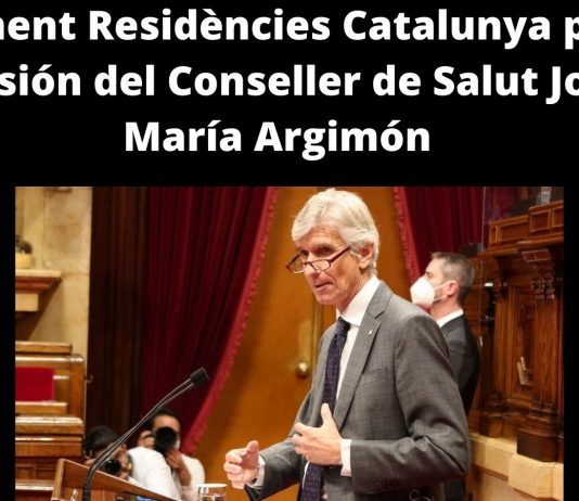 Moviment Residències Catalunya pide la dimisión del Conseller de Salut Josep María Argimón Moviment Residències Catalunya pide la dimisión del Conseller de Salut Josep María Argimón